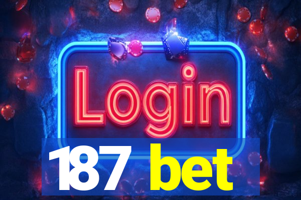 187 bet